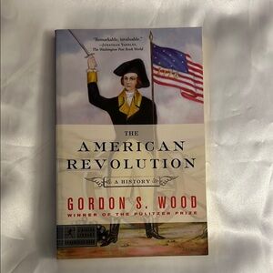 The American Revolution: A History by Gordon S. Wood